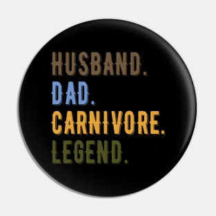 HUSBAND DAD CARNIVORE LEGEND FUNNY MEAT LOVING FATHER Pin