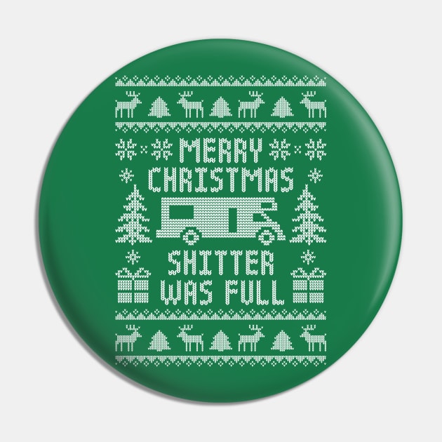 Funny Ugly Christmas Sweater - Merry Christmas Shitter Was Full Pin by TwistedCharm