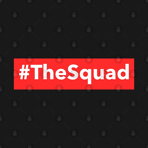 #TheSquad by LiunaticFringe