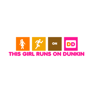 This Girl Runs on Dunkin T-Shirt