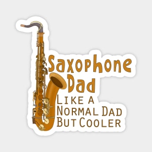 Saxophone Dad Like a Normal Dad But Cooler Magnet