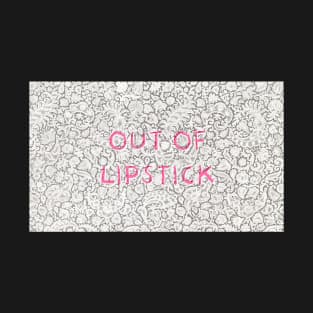 Out Of Lipstick T-Shirt