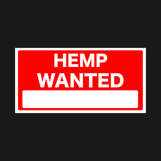Hemp Wanted Sign by ricostudios1