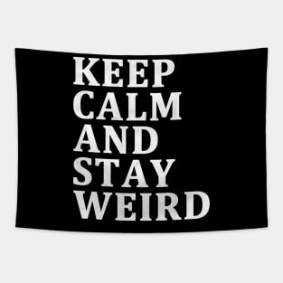 keep clam and be weird - distressed white design Tapestry