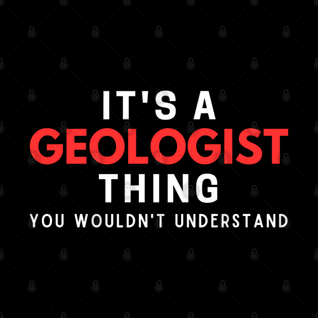 It's A Geologist Thing You Wouldn't Understand by HobbyAndArt