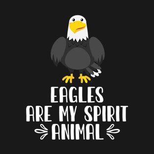 Eagles Are My Spirit Animal T-Shirt