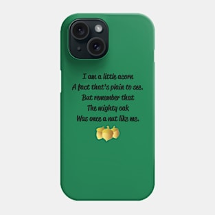 "I am a little acorn" poem with 3 acorns design Phone Case