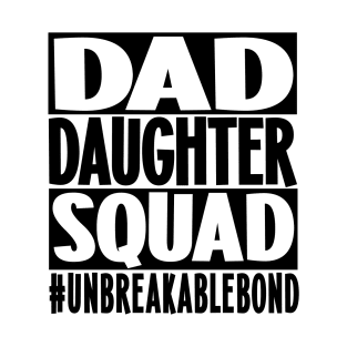 Dad Daugther Squad T-Shirt