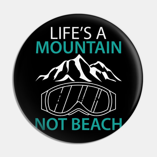 Life's a Mountain Not a Beach Winter Sports Gift Pin by TheLostLatticework