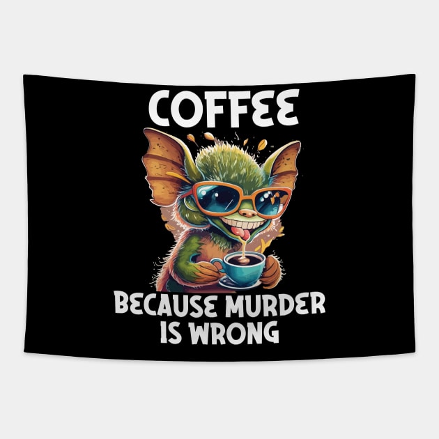 coffee because murder is wrong Tapestry by whatyouareisbeautiful