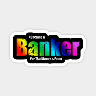 I Became A Banker Rainbow Colors Magnet