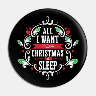 'All I Want For Christmas Is Sleep' Christmas Pajama Pin