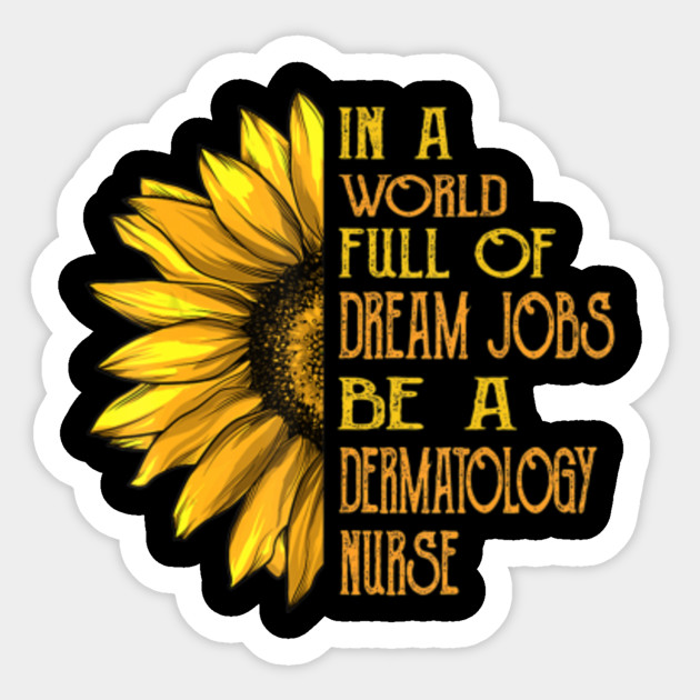 Funny Sunflower Dermatology Nurse Funny Sunflower Dermatology Nurse Sticker Teepublic