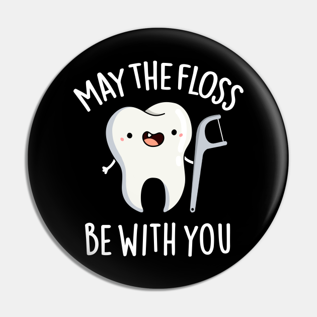 May The Be With You Cute Tooth Pun Tooth Pun Pin TeePublic