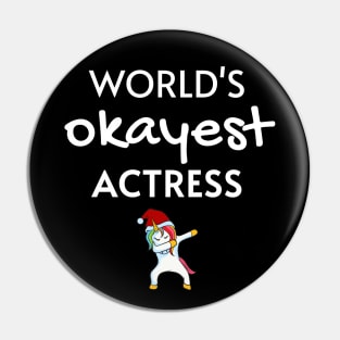 World's Okayest Actress Funny Tees, Unicorn Dabbing Funny Christmas Gifts Ideas for an Actress Pin