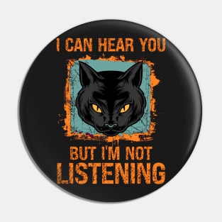 funny quotes cat i can hear you but im not listening Pin