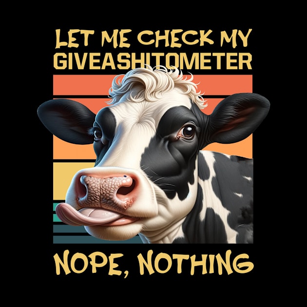 Cow Let Me Check My Giveashitometer Nope Nothing by Buleskulls 