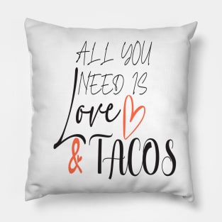 All You Need Is Love and Tacos Cute Funny cute Valentines Day Pillow