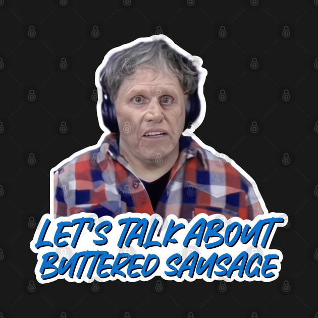 Gary Busey - Lets Talk About Buttered Sausage by Riot! Sticker Co.