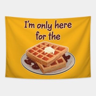 Here for the waffles Tapestry