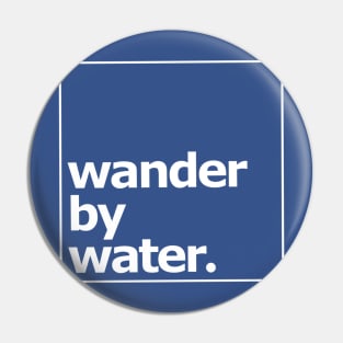 Wander by water white Pin