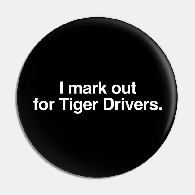 I Mark out for Tiger Drivers. Pin by C E Richards