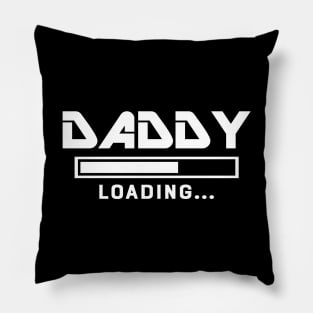 Daddy Loading Pillow