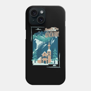 Ready for new adventure Wanderlust love Explore the world holidays vacation Phone Case