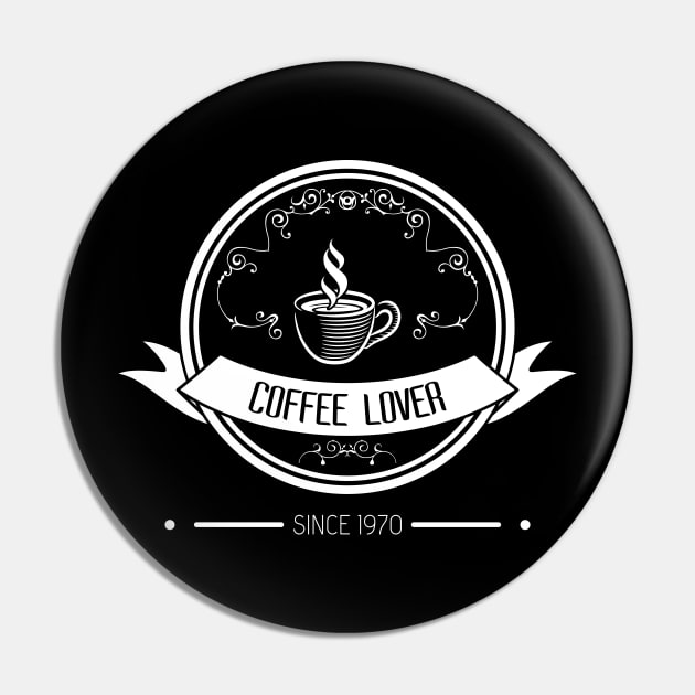 01 - COFFEE LOVER SINCE 1970 Pin by SanTees