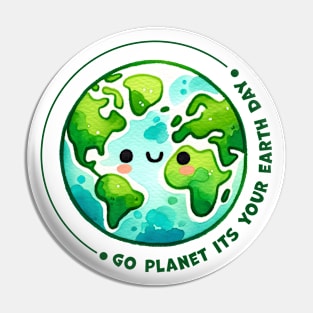 Go Planet It's Your Earth Day Pin