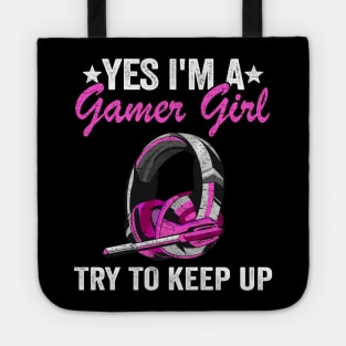 Yes I'm A Gamer Girl Try To Keep Up Kids Gaming Girls Tote