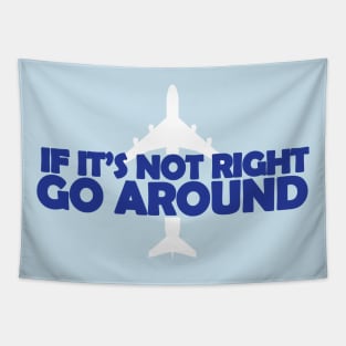 If it's not right, go around aviation design Tapestry