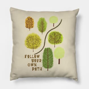 Follow Your Own path Pillow