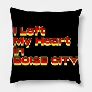 I Left My Heart in Boise City Pillow