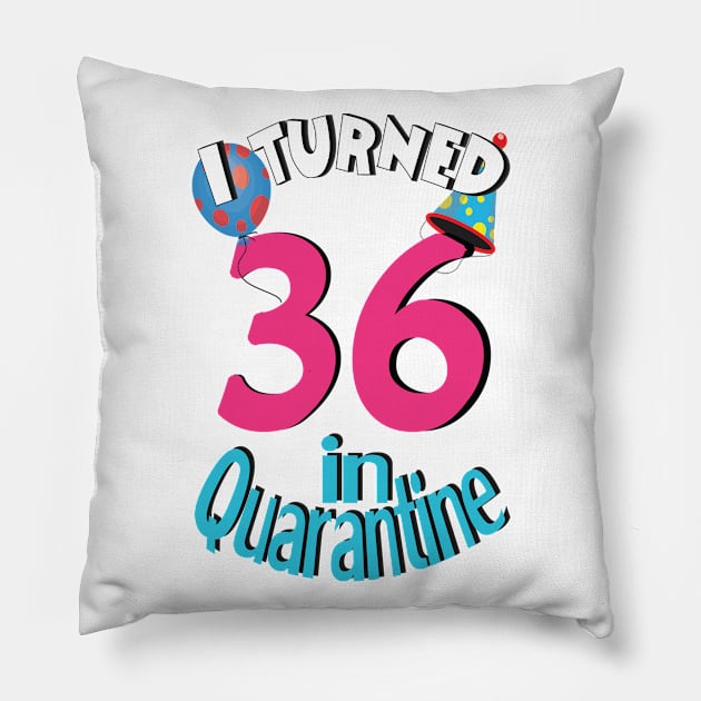 I turned 36 in quarantined Pillow by bratshirt