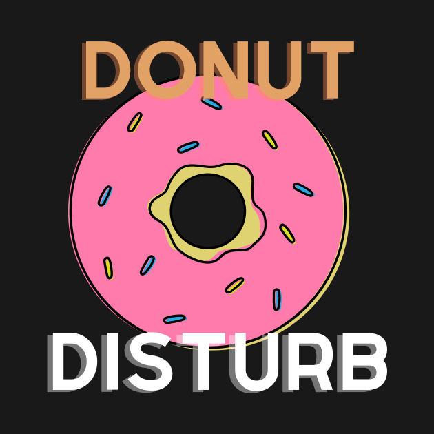 Donut Disturb! by InspiredByLife