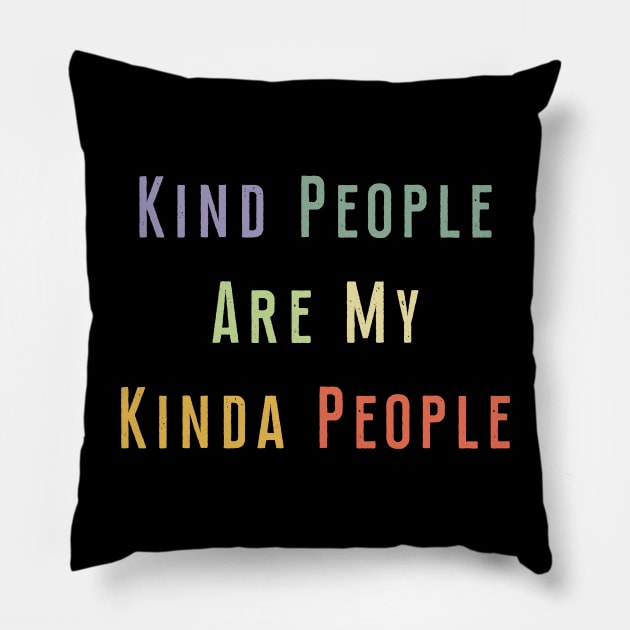 Kind People Are My Kinda People - Vintage Gift Pillow by Ilyashop