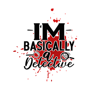 im basically a detective T-Shirt