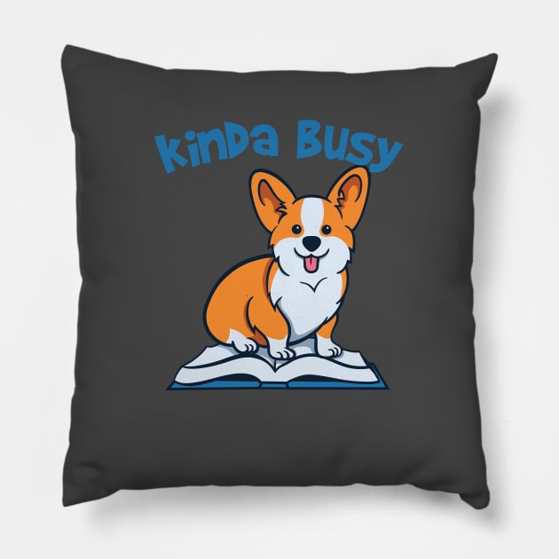 kinda busy being a teacher and a corgi mom Pillow by Pixeldsigns