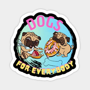 Pug Shirt Dog Lover Dogs for Everybody Magnet