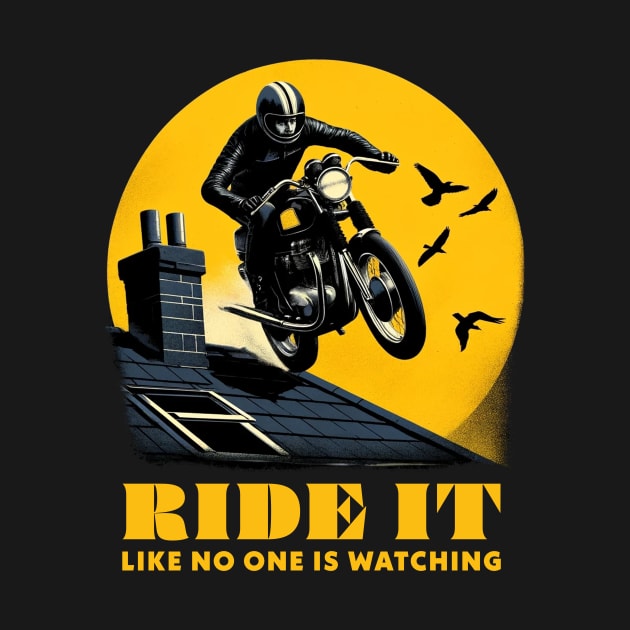 Ride It Like No One Is Watching (B28) by Mars Motor Speedway