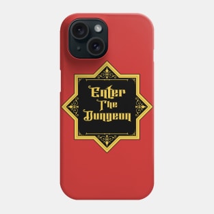 Enter the Dungeon! Phone Case