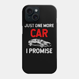 Just One More Car I Promise Phone Case