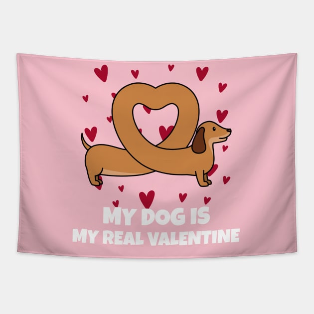 My Dog Is My Real Valentine Tapestry by Hunter_c4 "Click here to uncover more designs"