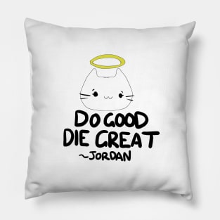 Jordan From VR Chat "Do Good, Die Great" Pillow