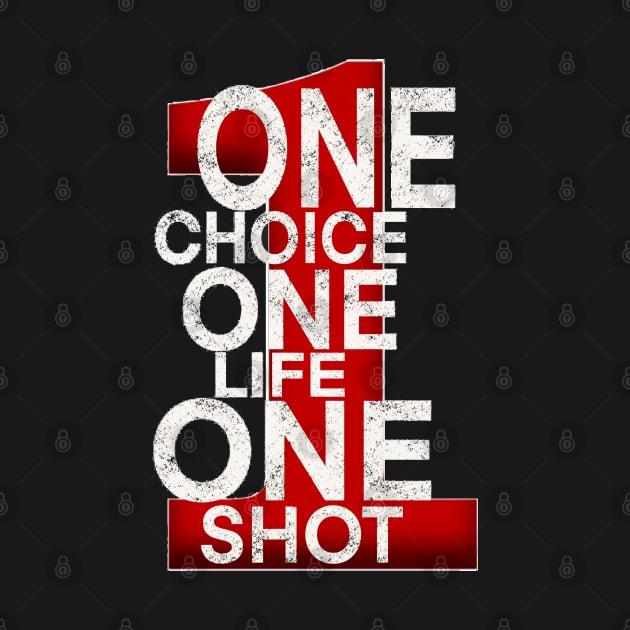 One choice one life one shot by SAN ART STUDIO 