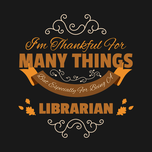 Librarian Thankful Shirt Thanksgiving Quotes Gifts by gaustadabhijot