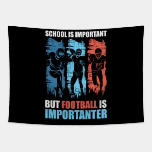 School is Important but Football is importanter Tapestry
