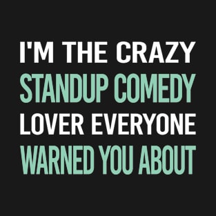 Crazy Lover Standup Comedy T-Shirt