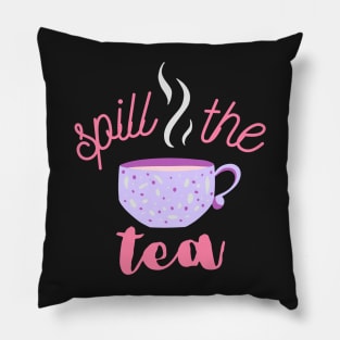 Spill the tea Pillow